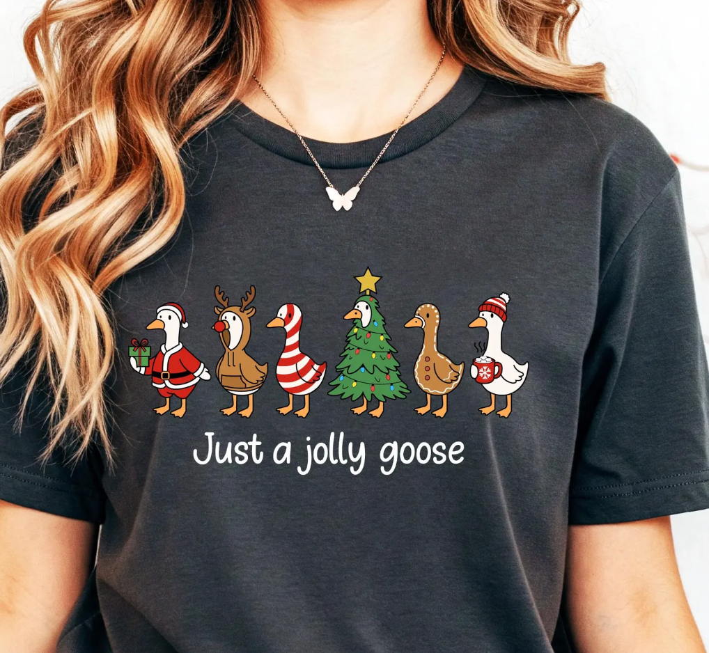 Just a Jolly Goose - T SHIRT - (Jerzee/Gildan)